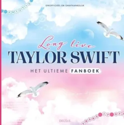 Deltas Long Live Taylor Swift Het Ultieme Fanboek Best
