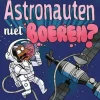 Deltas Waarom Kunnen Astronauten Niet Boeren? Ongeloofelijk Maar Waar Online