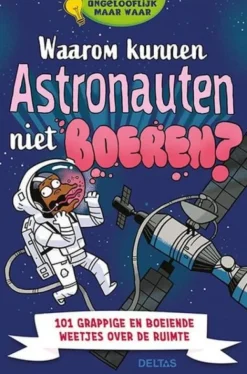 Deltas Waarom Kunnen Astronauten Niet Boeren? Ongeloofelijk Maar Waar Online